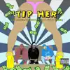 Tip Her (feat. Momoh & Yung Smoke) - Single album lyrics, reviews, download