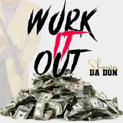 Work It Out (feat. Epic & C-Sparks) - Single by Shawn DA DON album reviews, ratings, credits
