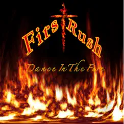 Dance in the Fire by First Rush album reviews, ratings, credits