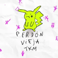 Perdón vieja tkm - Single by Thony Clash album reviews, ratings, credits