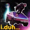 I.Duh - Single album lyrics, reviews, download