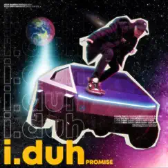 I.Duh - Single by Promise album reviews, ratings, credits