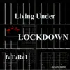 Living Under Lockdown - Single album lyrics, reviews, download
