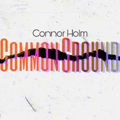 Common Ground - Single by Connor Holm album reviews, ratings, credits