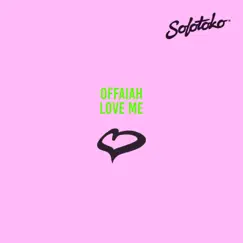 Love Me - Single by OFFAIAH album reviews, ratings, credits