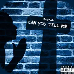 Can You Tell Me - Single by JayteKz album reviews, ratings, credits