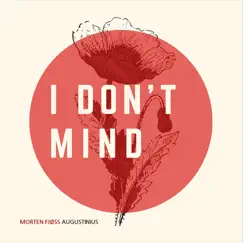 I Don't Mind - Single by Morten Fjøss Augustinius album reviews, ratings, credits