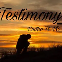 Testimony (feat. Vc) - Single by Keitho1k album reviews, ratings, credits