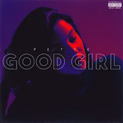 Good Girl - Single by Pette album reviews, ratings, credits