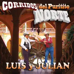 Corridos Del Puritito Norte by Luis y Julián album reviews, ratings, credits