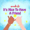 It's Nice To Have a Friend - Single album lyrics, reviews, download