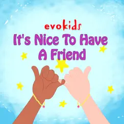 It's Nice To Have a Friend - Single by Evokids album reviews, ratings, credits