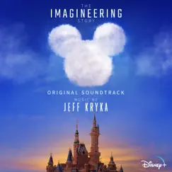 The Imagineering Story (Original Soundtrack) by Jeff Kryka album reviews, ratings, credits