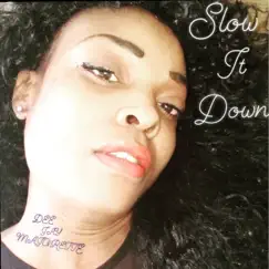 Slow It Down - Single by Dee Jay Majorette album reviews, ratings, credits