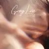 Gray Love - Single album lyrics, reviews, download