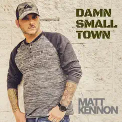 Damn Small Town - Single by Matt Kennon album reviews, ratings, credits