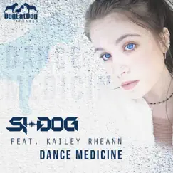 Dance Medicine - Single by Si-Dog & Kailey Rheann album reviews, ratings, credits