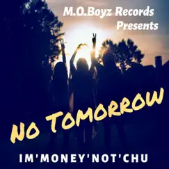 No Tomorrow - Single by Mon3y album reviews, ratings, credits