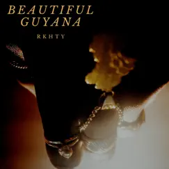 Beautiful Guyana - Single by RKHTY album reviews, ratings, credits
