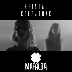 Kristal Kolpatuak - Single by Mafalda album reviews, ratings, credits