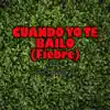 Cuando Yo Te Bailo - Single album lyrics, reviews, download