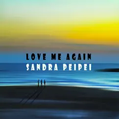 Love Me Again by Sandra Peipei album reviews, ratings, credits