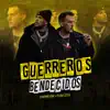 Guerreros Bendecidos (feat. Flowzeta) - Single album lyrics, reviews, download