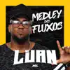 Medley dos Fluxos - Single album lyrics, reviews, download