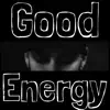 Good Energy - Single album lyrics, reviews, download