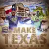 Make Texas Great Again album lyrics, reviews, download