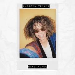 Hard Place - Single by Andreya Triana album reviews, ratings, credits