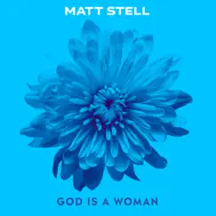 God is a woman - Single by Matt Stell album reviews, ratings, credits