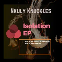 Isolation - Single by Nkuly Knuckles album reviews, ratings, credits