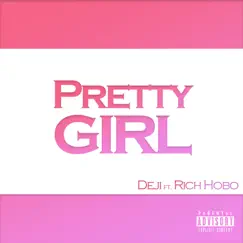 Pretty Girl (feat. Rich Hobo) - Single by Deji album reviews, ratings, credits