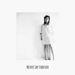 Never Say Forever (feat. Rodkint) - Single by Nesh Music album reviews, ratings, credits