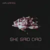 She Said Ciao - Single album lyrics, reviews, download