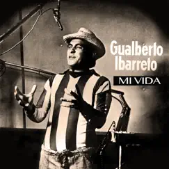 Mi Vida by Gualberto Ibarreto album reviews, ratings, credits