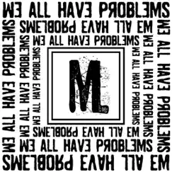 We All Have Problems - Single by MENACE•LIVE album reviews, ratings, credits