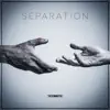 Separation - Single album lyrics, reviews, download