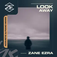 Look Away (Acoustic & Piano Mixes) - Single by Zane Ezra album reviews, ratings, credits
