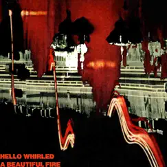 A Beautiful Fire - Single by Hello Whirled album reviews, ratings, credits