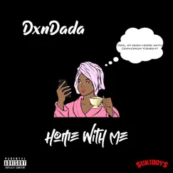 Home with Me - Single by DxnDada album reviews, ratings, credits