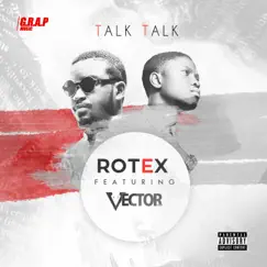Talk Talk (feat. Vector) - Single by Rotex album reviews, ratings, credits