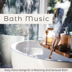 The Sweetest Piano Song - Music for Bath Song Lyrics