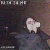 Pain in Me - Single album lyrics, reviews, download