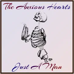Just a Man - Single by The Anxious Hearts album reviews, ratings, credits