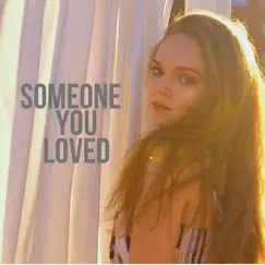 Someone You Loved (Acoustic) Song Lyrics