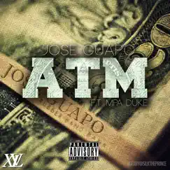 ATM (feat. MPA Duke) - Single by Jose Guapo album reviews, ratings, credits