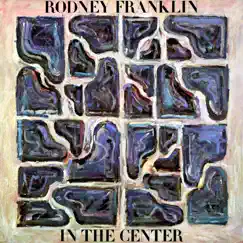 In the Center by Rodney Franklin album reviews, ratings, credits