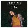 Keep my Fox - Single album lyrics, reviews, download